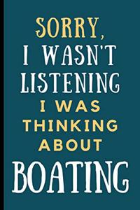 Sorry I Wasn't Listening, I Was Thinking About Boating