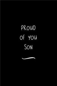 Proud Of You Son