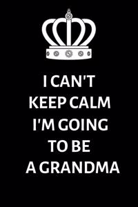I Can't keep calm I'm going to be a Grandma