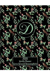 2020 Weekly Planner - Green Breasted Hummingbirds - Personalized Letter D - 14 Month Large Print