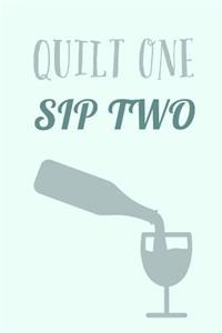 Quilt One Sip Two