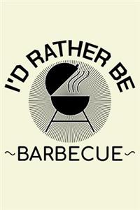 I'd Rather Be Barbecue