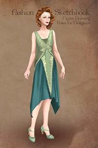Fashion Sketchbook Figure Drawing Poses for Designers