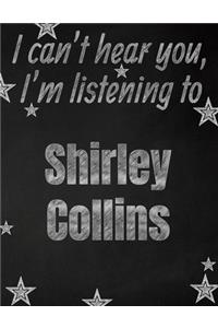 I can't hear you, I'm listening to Shirley Collins creative writing lined notebook