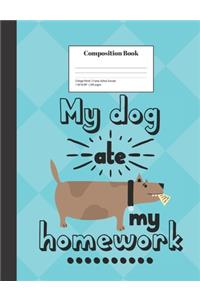 Composition Book College-Ruled My Dog Ate My Homework Funny School Excuse