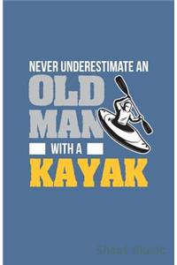 Never Underestimate an Old Man with a Kayak Sheet Music
