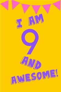 I Am 9 and Awesome!