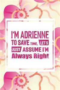 I'm Adrienne to Save Time, Let's Just Assume I'm Always Right