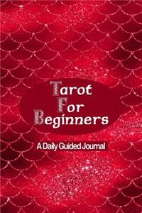 Tarot for Beginners - A Daily Guided Journal