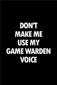 Don't Make Me Use My Game Warden Voice