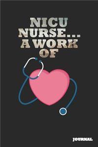 NICU Nurse Journal: A Work of Heart Journal/Notebook Gift (6 X 9 - 110 Blank Pages)