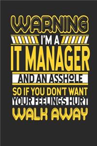 Warning I'm a It Manager and an Asshole So If You Don't Want Your Feelings Hurt Walk Away