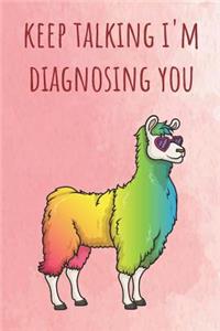 Keep Talking I'm Diagnosing You