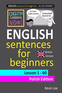 English Lessons Now! English Sentences For Beginners Lesson 1 - 60 Polish Edition (British Version)