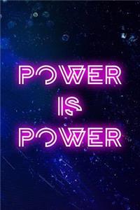 Power Is Power