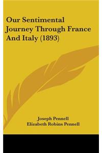 Our Sentimental Journey Through France And Italy (1893)
