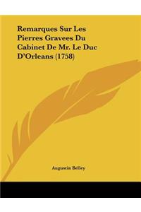 Remarques Sur Les Pierres Gravees Du Cabinet De Mr. Le Duc D'Orleans (1758)