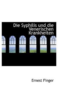 Die Syphilis Und Die Venerischen Krankheiten