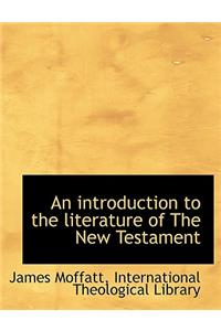 An Introduction to the Literature of the New Testament