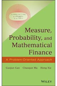 Measure, Probability, and Mathematical Finance