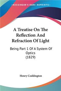 Treatise On The Reflection And Refraction Of Light