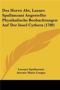 Des Herrn Abt, Lazaro Spallanzani Angestellte Physikalische Beobachtungen Auf Der Insel Cythera (1789)