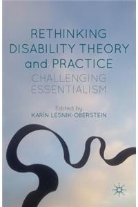 Rethinking Disability Theory and Practice