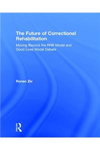 Future of Correctional Rehabilitation