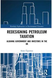 Redesigning Petroleum Taxation