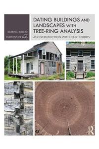 Dating Buildings and Landscapes with Tree-Ring Analysis