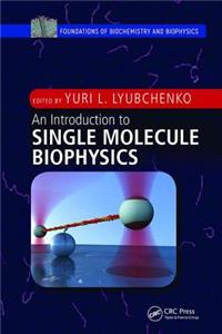 An Introduction to Single Molecule Biophysics