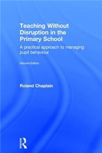 Teaching Without Disruption in the Primary School