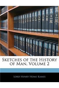 Sketches of the History of Man, Volume 2