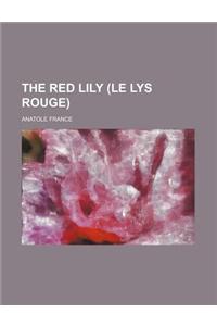 The Red Lily (Le Lys Rouge)