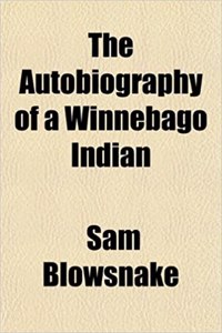 The Autobiography of a Winnebago Indian
