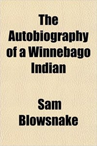 The Autobiography of a Winnebago Indian