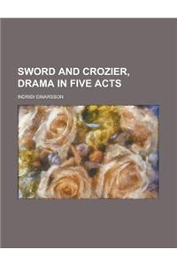 Sword and Crozier, Drama in Five Acts