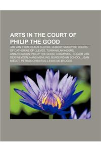Arts in the Court of Philip the Good