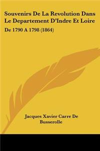 Souvenirs De La Revolution Dans Le Departement D'Indre Et Loire