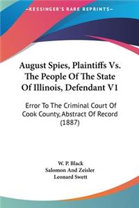 August Spies, Plaintiffs vs. the People of the State of Illinois, Defendant V1