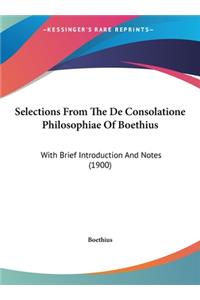 Selections from the de Consolatione Philosophiae of Boethius: With Brief Introduction and Notes (1900)