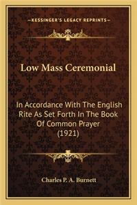 Low Mass Ceremonial