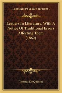 Leaders In Literature, With A Notice Of Traditional Errors Affecting Them (1862)