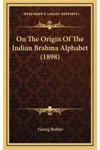 On the Origin of the Indian Brahma Alphabet (1898)