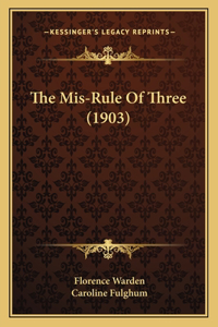 The Mis-Rule of Three (1903)