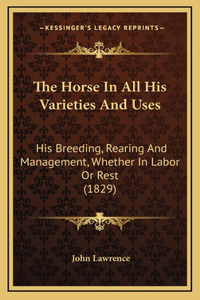 The Horse in All His Varieties and Uses