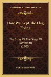 How We Kept The Flag Flying