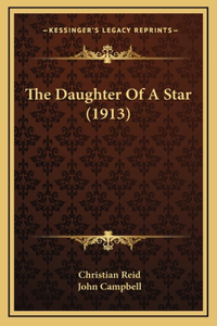 The Daughter Of A Star (1913)