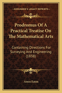 Prodromus Of A Practical Treatise On The Mathematical Arts
