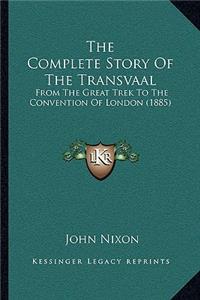 The Complete Story Of The Transvaal